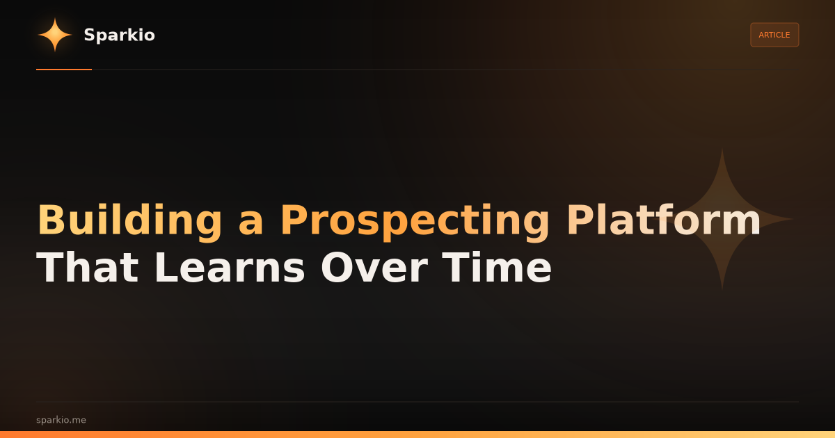 Building a Prospecting Platform That Learns Over Time