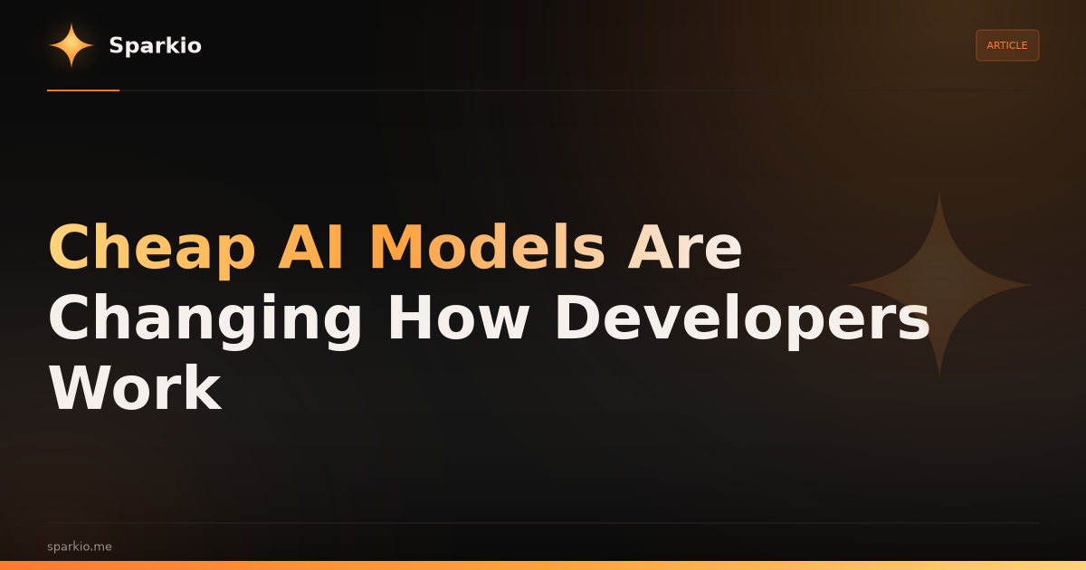 Cheap AI Models Are Changing How Developers Work