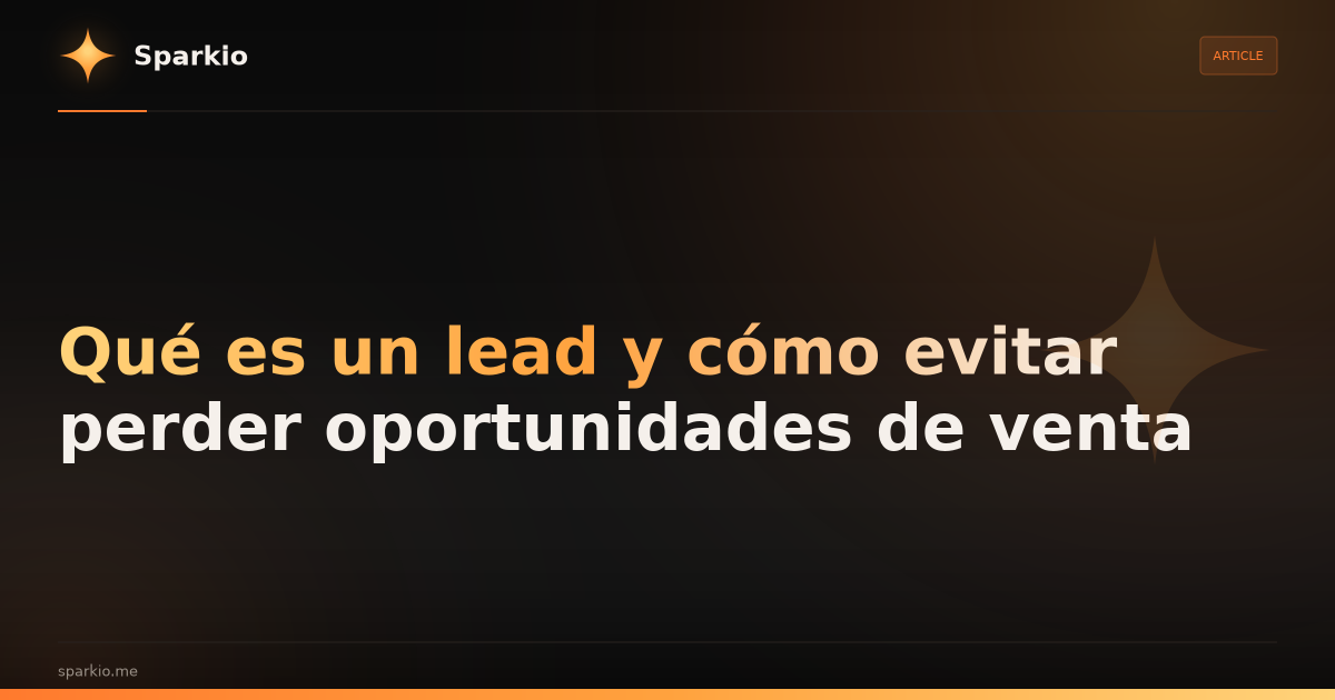 Qué es un lead y cómo evitar perder oportunidades de venta